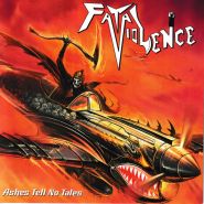 FATAL VIOLENCE - Ashes Tell No Tales