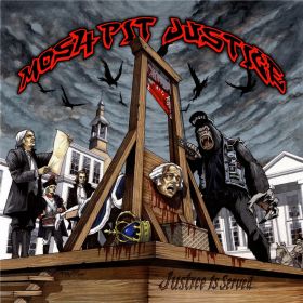 MOSH-PIT JUSTICE - Justice Is Served