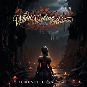 WHEN NOTHING REMAINS - Echoes Of Eternal Night CD DIGIPAK