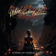 WHEN NOTHING REMAINS - Echoes Of Eternal Night CD DIGIPAK