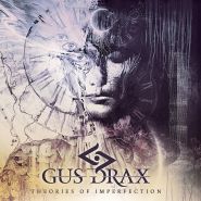 GUS DRAX (SUICIDAL ANGELS, BLACK FATE, SUNBURST) - Theories Of Imperfection DIGI