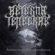 AETERNA TENEBRAE - Anima Mortalis Ars Perpetua