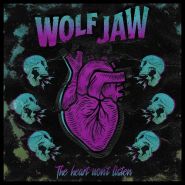 WOLF JAW - The Heart Won’t Listen SLIP