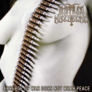 IMPALED NAZARENE - Absence Of War Does not Mean Peace