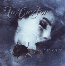 TO/DIE/FOR - Epilogue