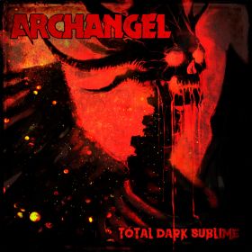 ARCHANGEL - Total Dark Sublime