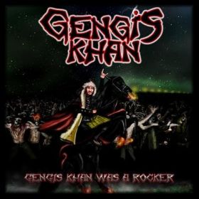 GENGIS KHAN - Gengis Khan Was A Rocker